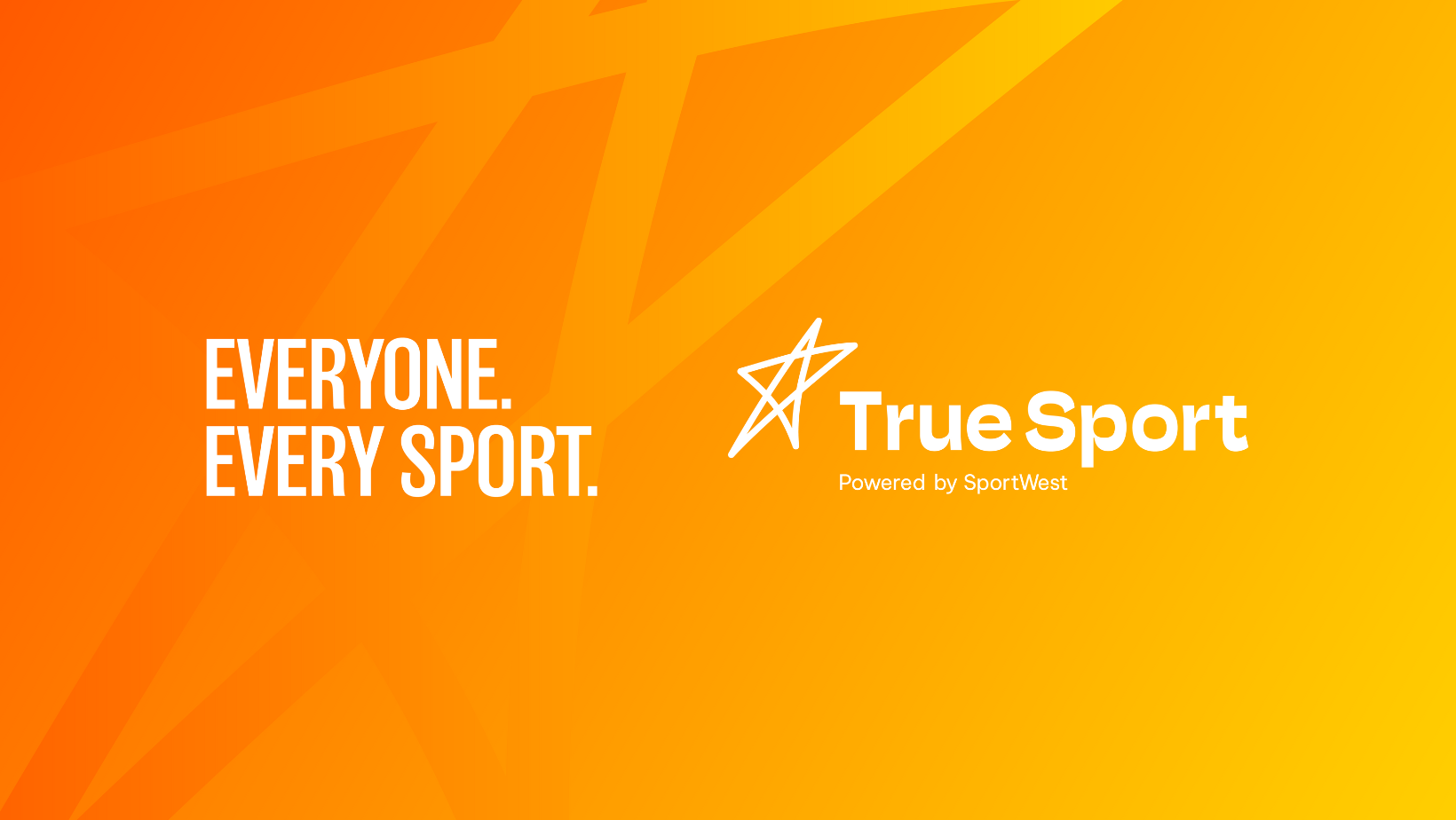 Graphic reads Everyone. Every sport. True Sport, powered by SportWest